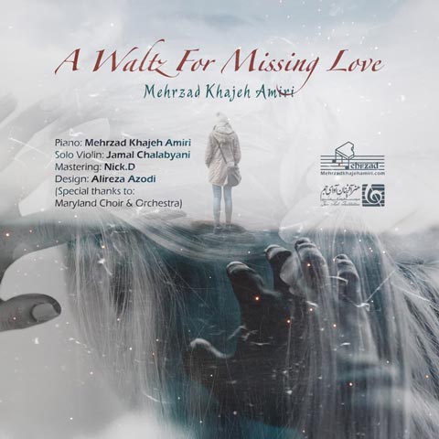 دانلود آهنگ بیکلام مهرزاد خواجه امیری A Waltz For Missing Love